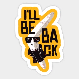 I'LL BE BACK Funny Boomerang Quote Artwork Sticker